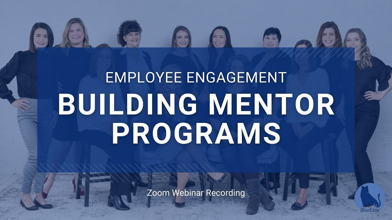 Employee Engagement | Building Mentor Programs (Zoom Webinar Recording)