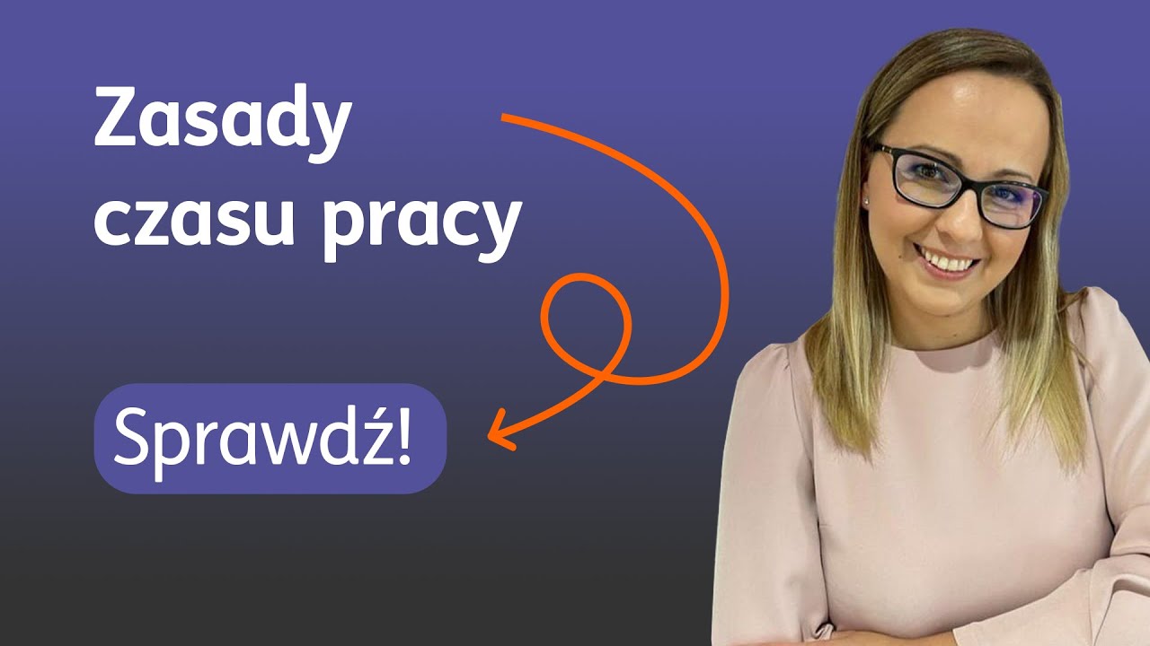 Czas pracy - najważniejsze informacje