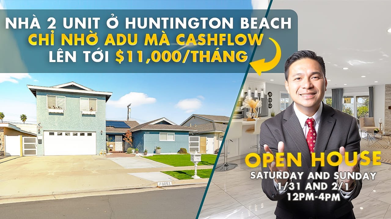 Việt Hình - Nhà 2 Unit Ở Huntington Beach - Chỉ Nhờ ADU Mà Cashflow Lên Tới $11,000/Tháng