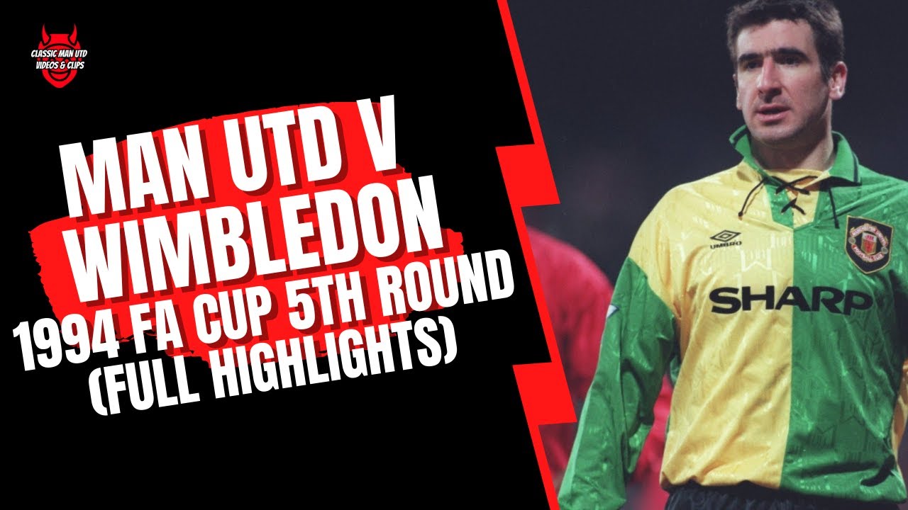 Wimbledon v Man Utd 1994 FA Cup 5th Round (Original Sky Footage Highlights)