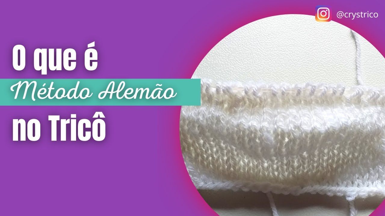 Aprenda o método alemão no tricô | Crys Tricô