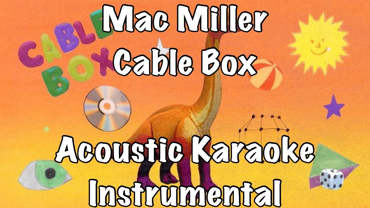 Mac Miller - Cable Box Acoustic Karaoke Instrumental