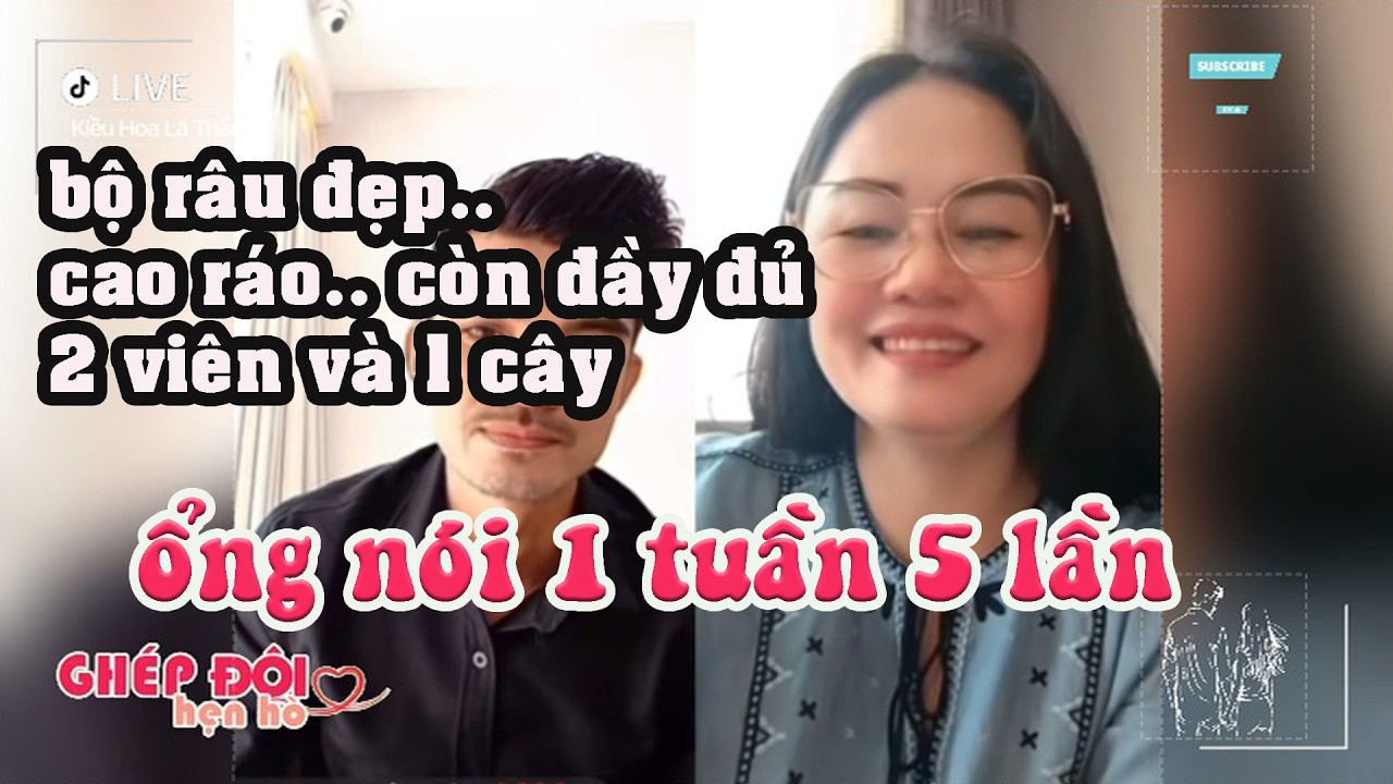 Thắm ghép đôi. Ổng nói 1 tuần 5 lần, còn đủ 2 diên 1 cây