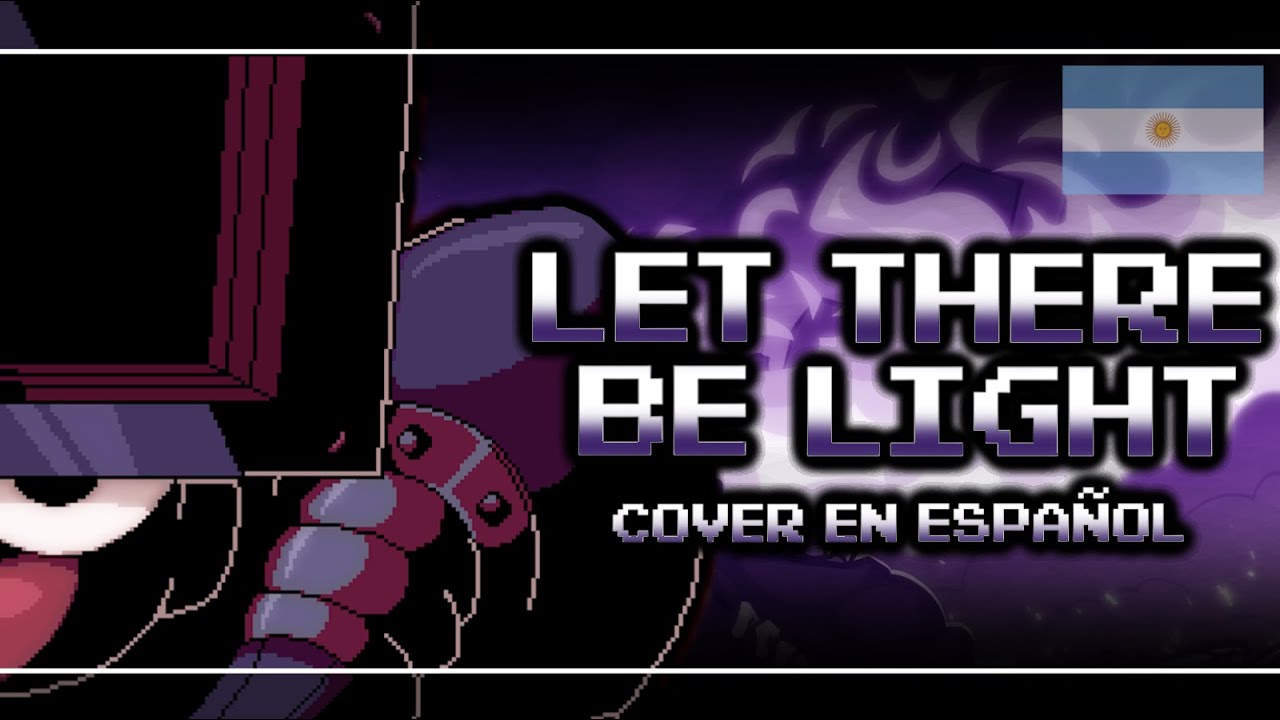 LET THERE BE LIGHT - MINI/COVER en ESPAÑOL LATINO
