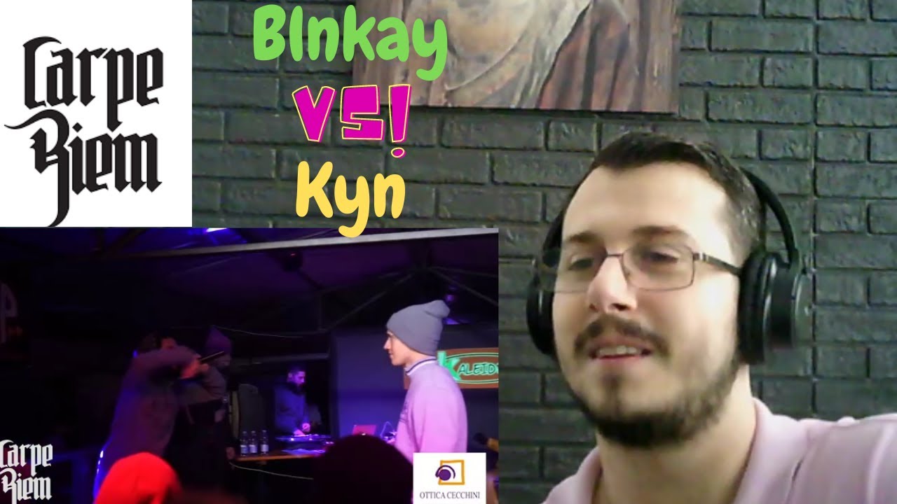 Reazione Carpe Riem vol.IX: Kyn VS Blnkay (quarto di finale) REACTION