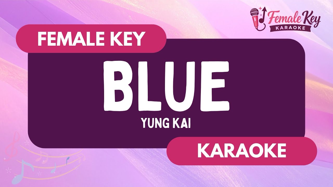 Blue – Yung Kai | Higher Key Female Key Karaoke Instrumental