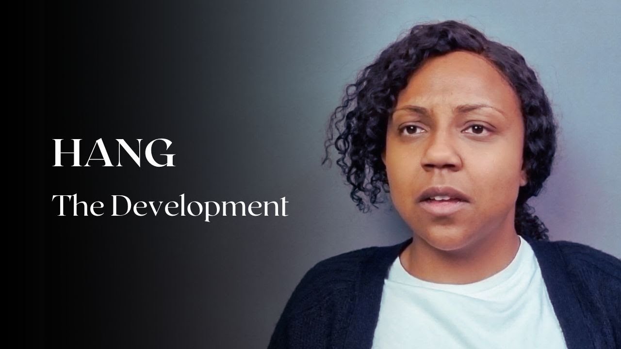Hang: The Development - Monologue