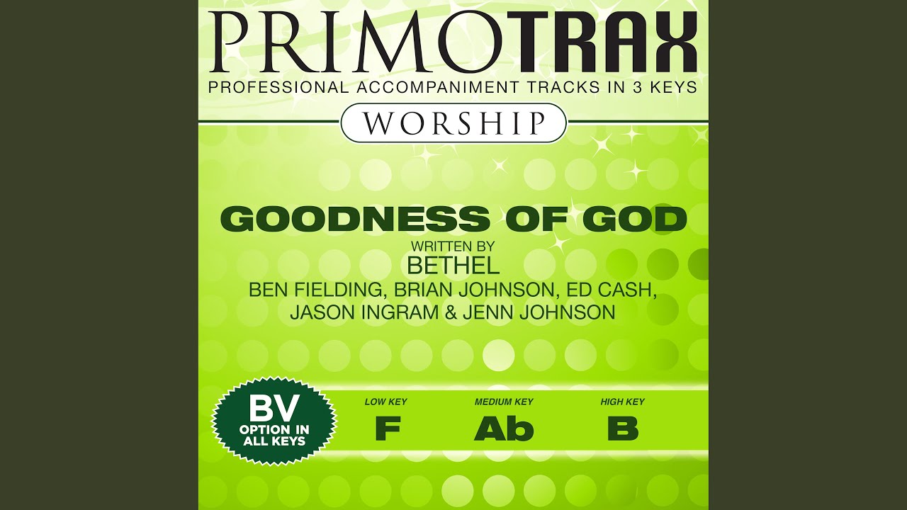 Goodness of God (High Key - B - without Backing Vocals - Performance Backing Track)