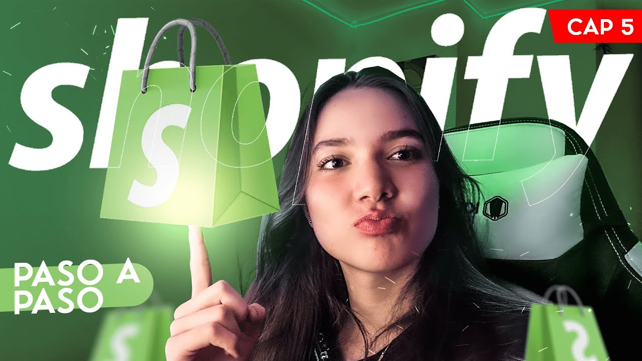 Cap&iacute;tulo 5: Gu&iacute;a Completa para Crear una Tienda en Shopify desde Cero | Paso a paso