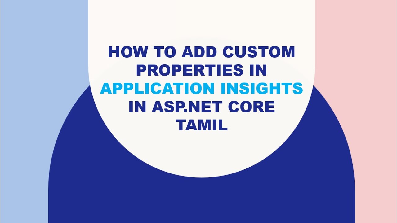 What are the various ways to Add Custom Properties in Application Insights in Tamil (தமிழ்)