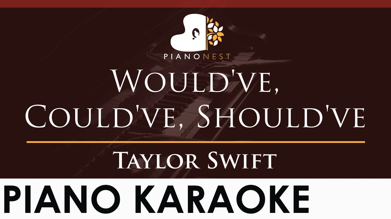 Taylor Swift - Would've, Could've, Should've - HIGHER Key (Piano Karaoke Instrumental)