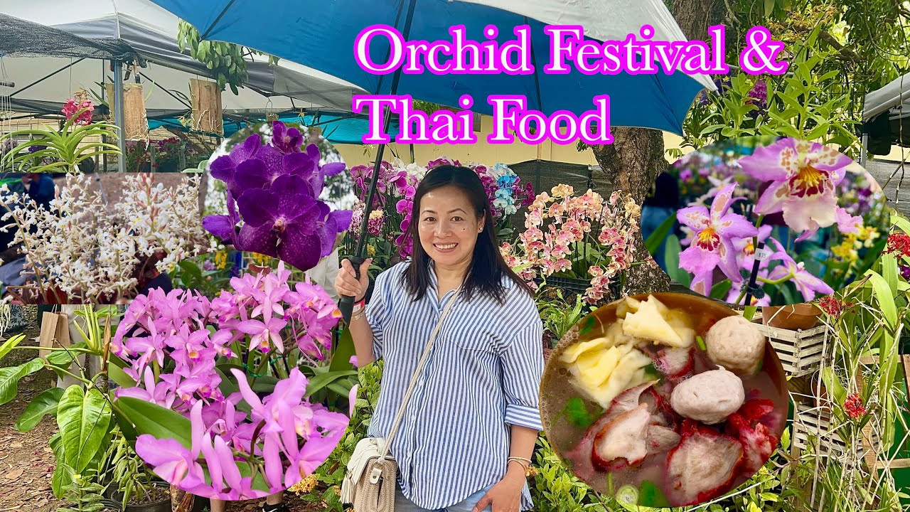 Orchid Festival & Thai Street Food | Hội Chợ Hoa Lan | LuuLinh TV