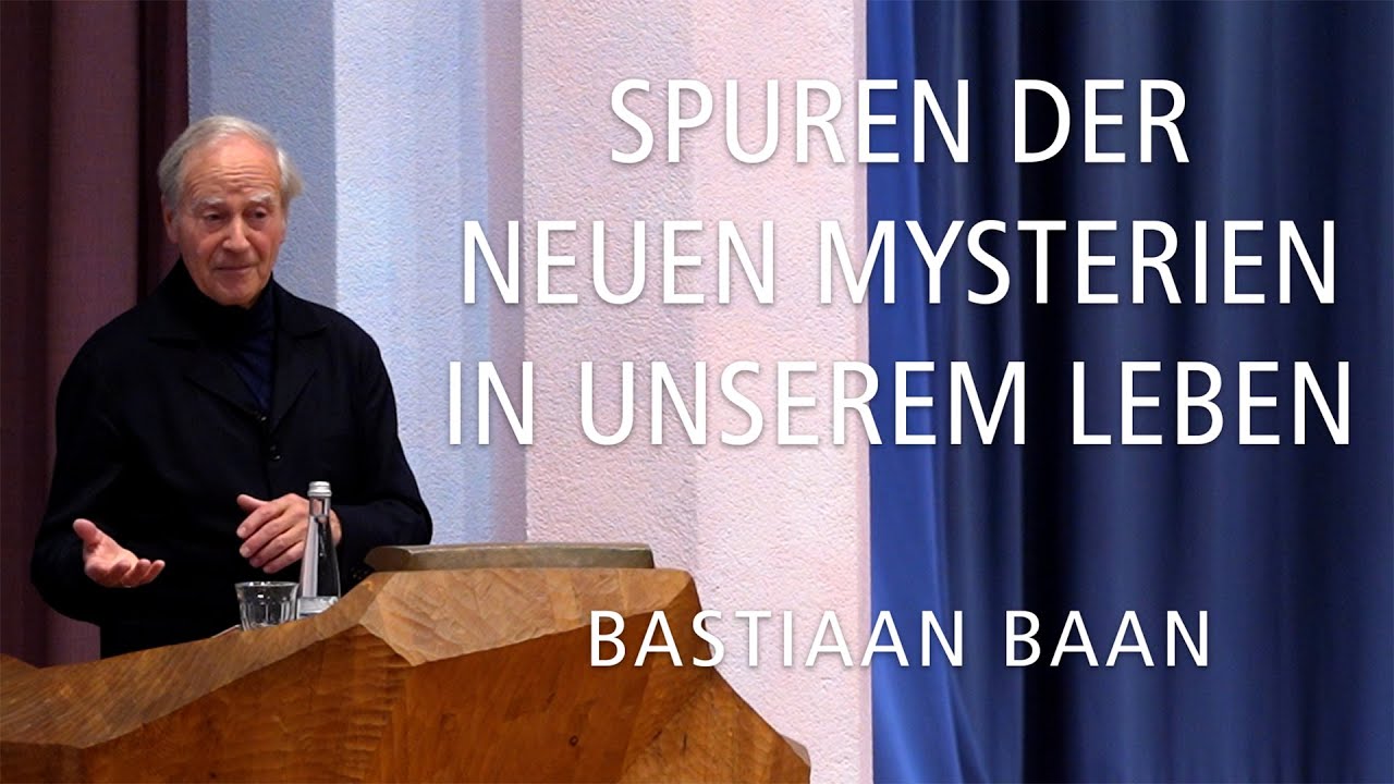 Spuren der neuen Mysterien in unserem Leben – Bastiaan Baan