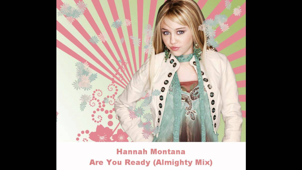 Hannah Montana - Are You Ready (Almighty Club Mix)