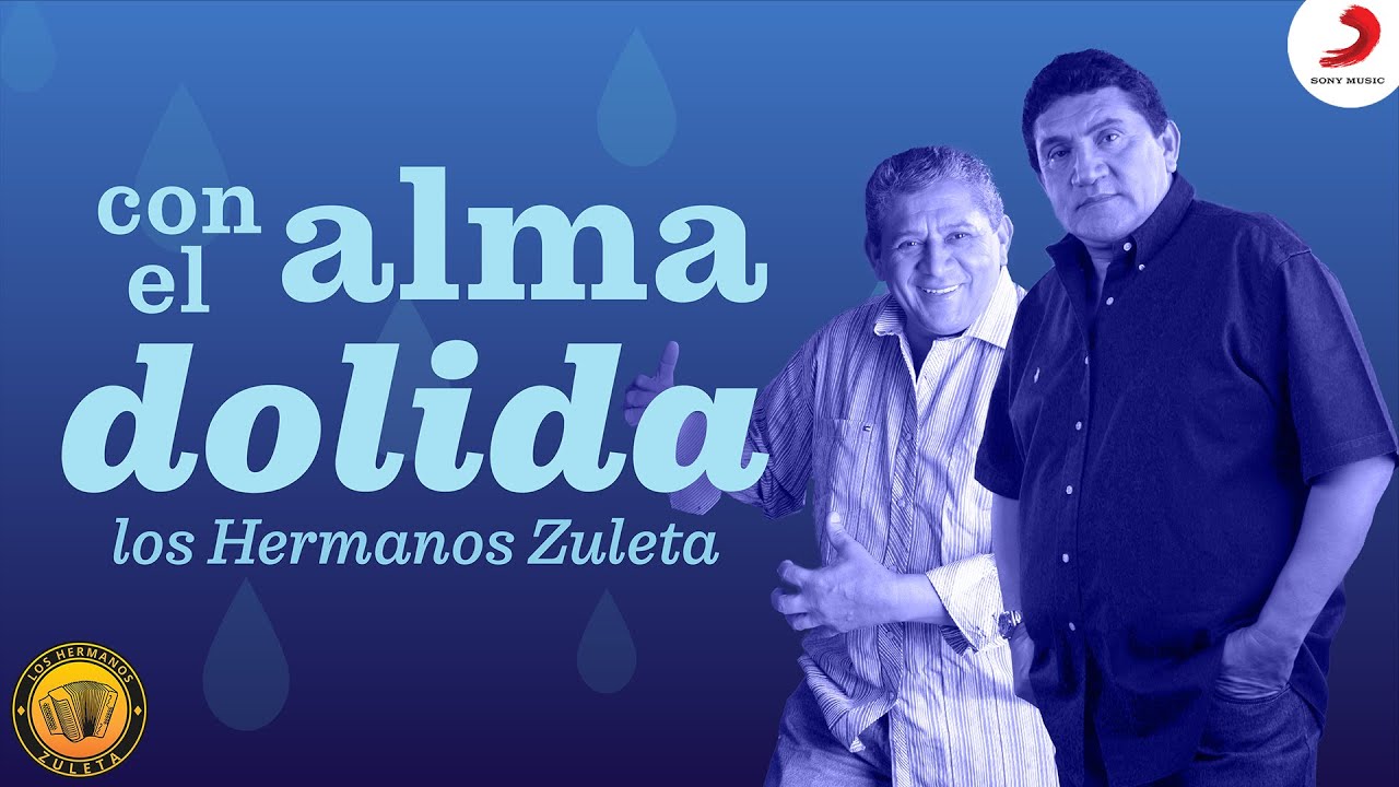 Con El Alma Dolida, Los Hermanos Zuleta - Letra Oficial