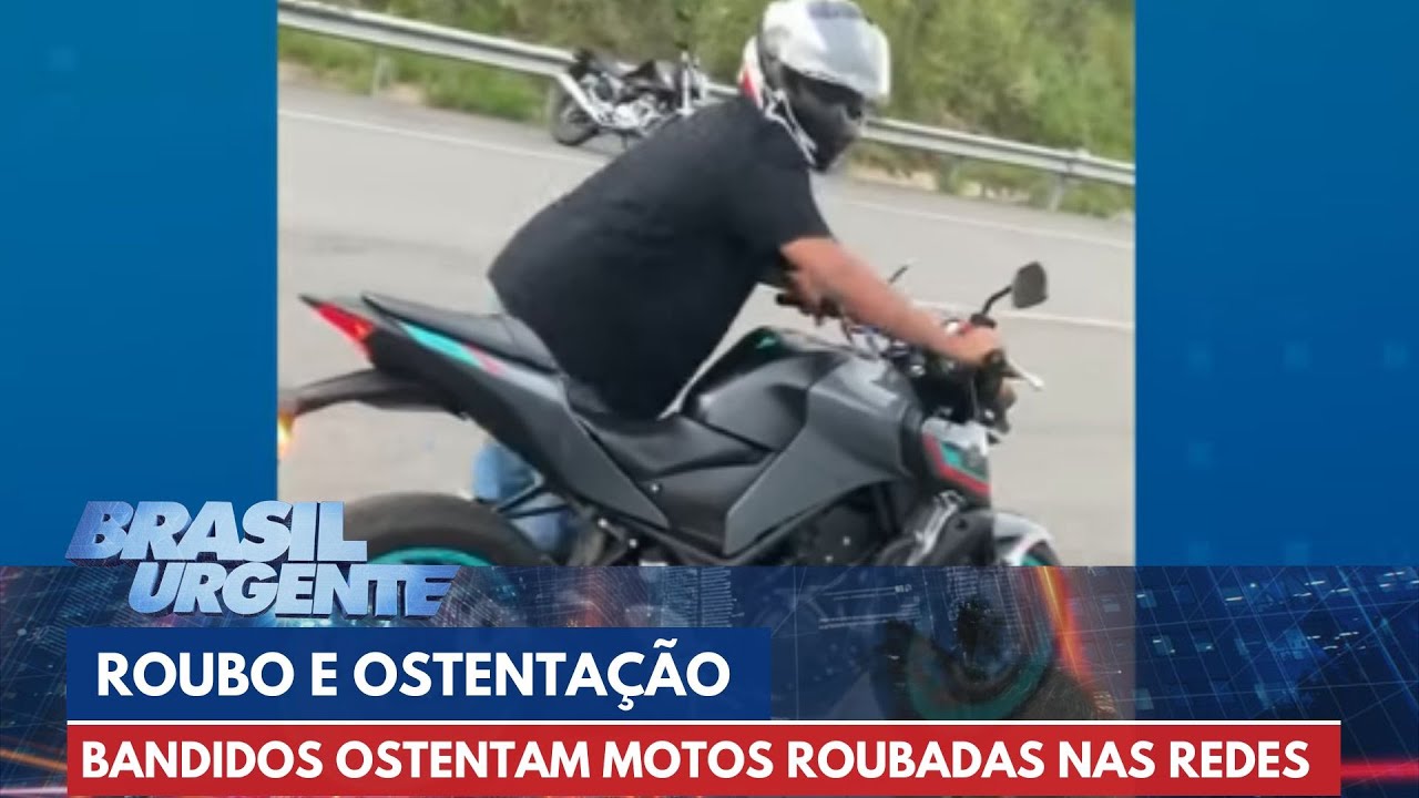 Motos roubadas são usadas para ostentar nas redes sociais | Brasil Urgente