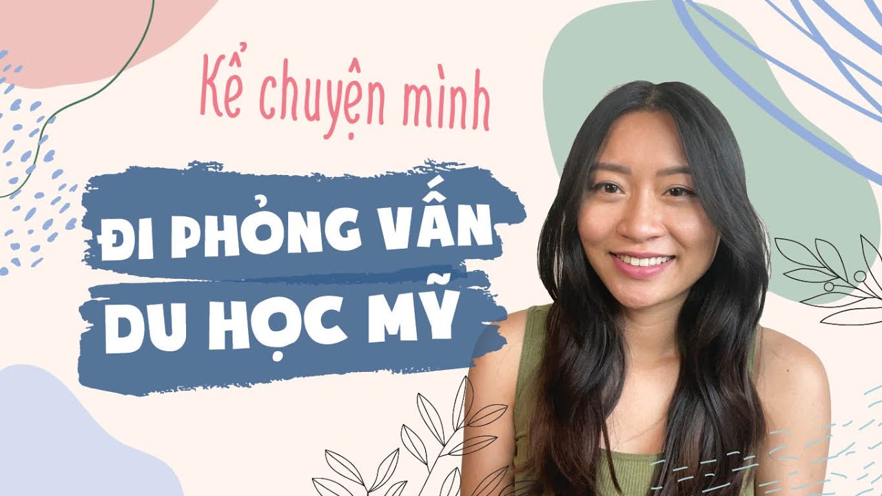 Phỏng Vấn Du Học Mỹ — Lần Phỏng Vấn Của Mình
