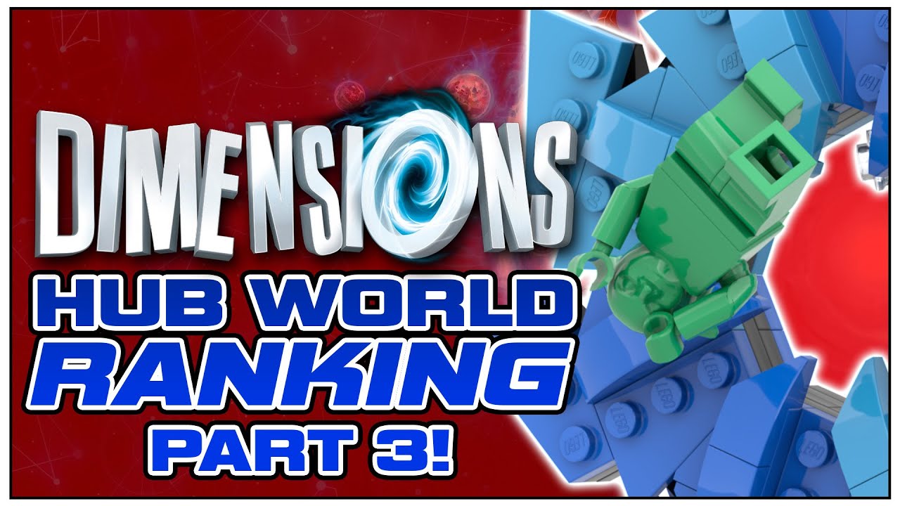 LEGO Dimensions - HUB WORLD RANKING PART 3!