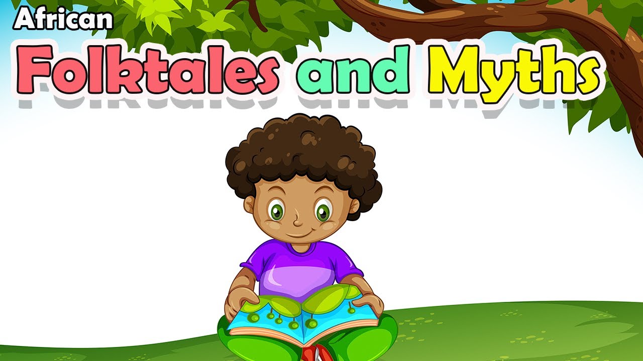 African Folktales And Myths: Unique Stories You've Never Heard Before