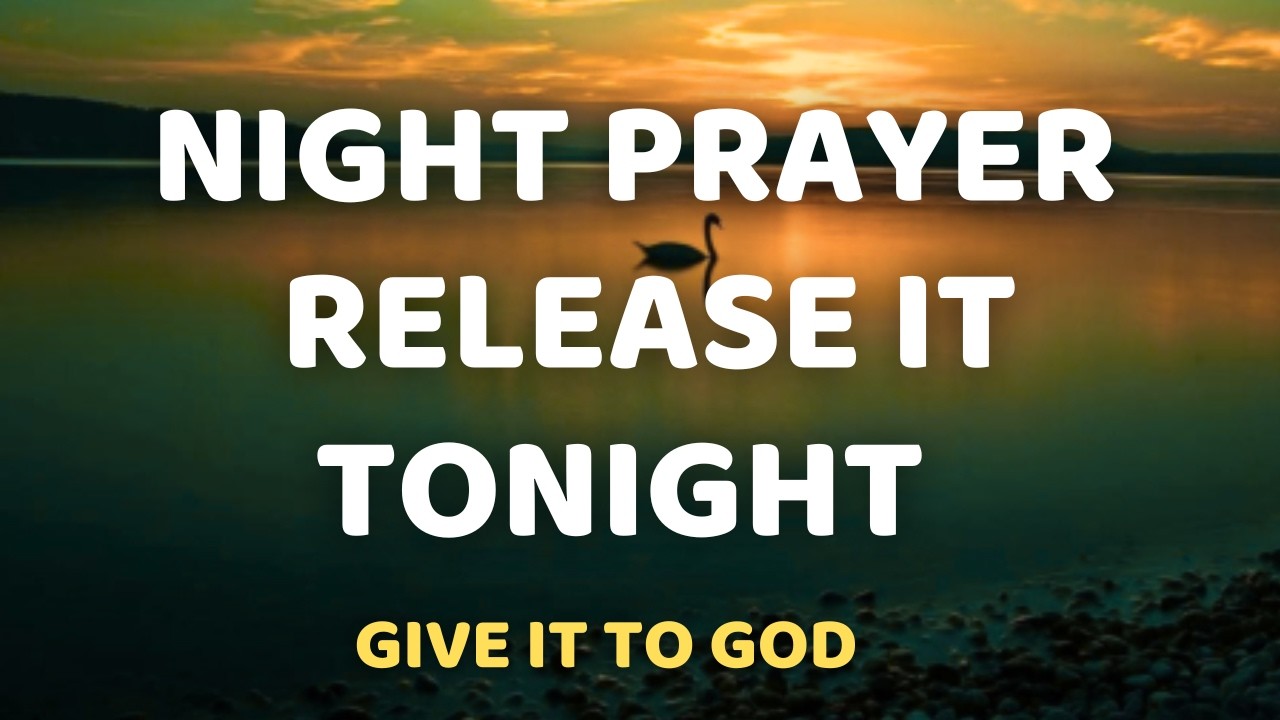 Release Every Worry Before Bed | Peaceful Night Prayer for Deep Sleep