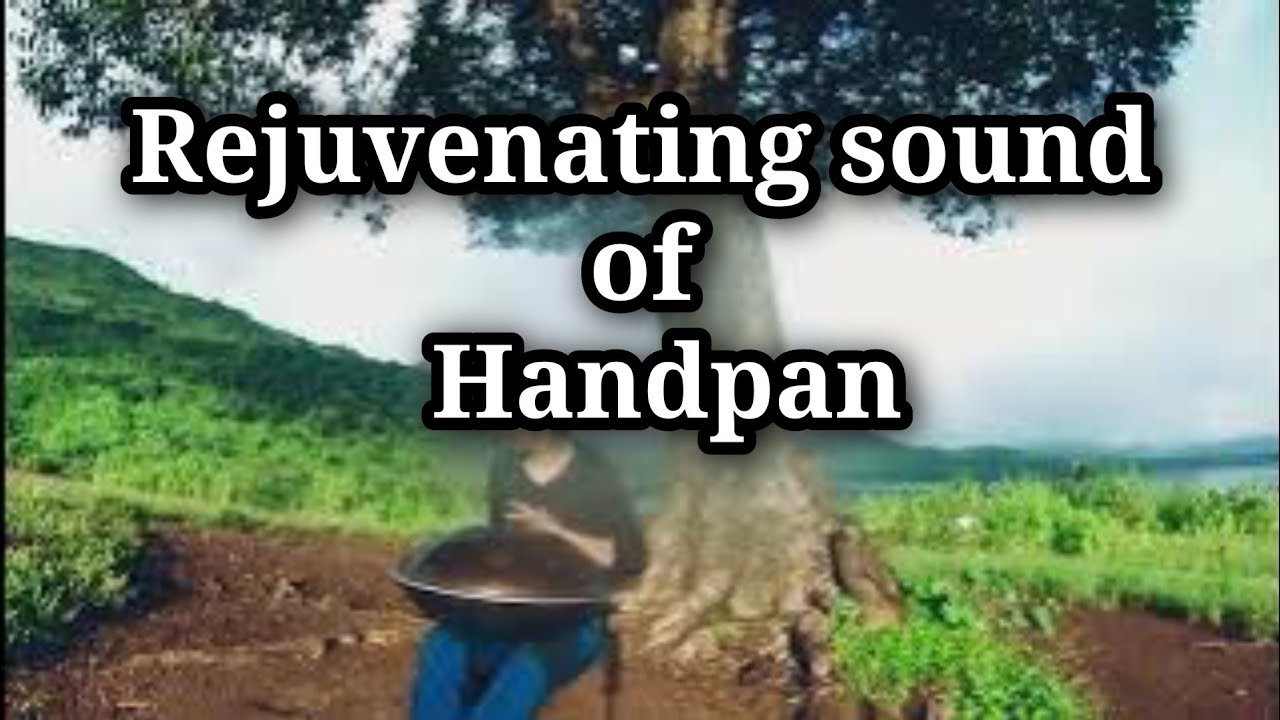 Rejuvenating sound of Handpan || Relaxing Sound || peaceful nature @divinesoundbydineshgohil 