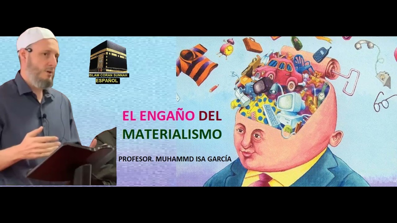 MUHAMMAD ISA GARCÍA. EL ENGAÑO DEL MATERIALISMO.