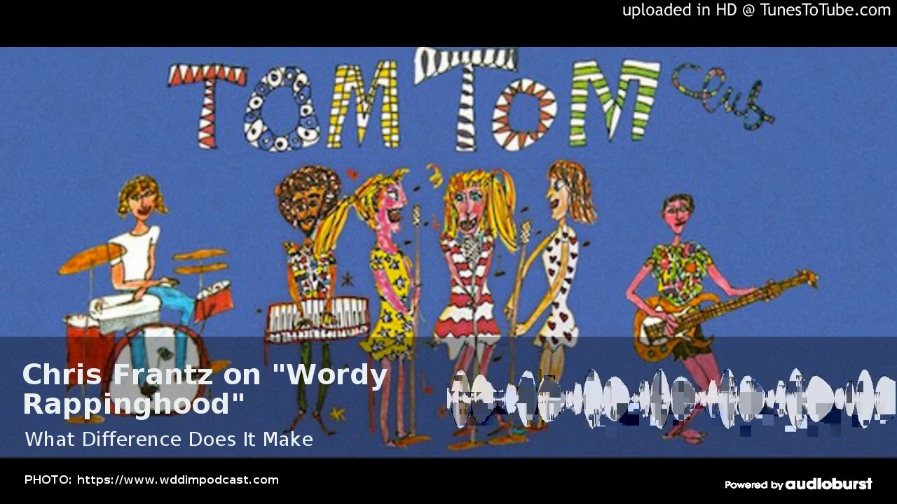 Chris Frantz on Wordy Rappinghood