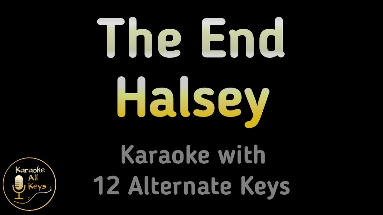 Halsey - The End Karaoke Instrumental Lower Higher Male & Original Key