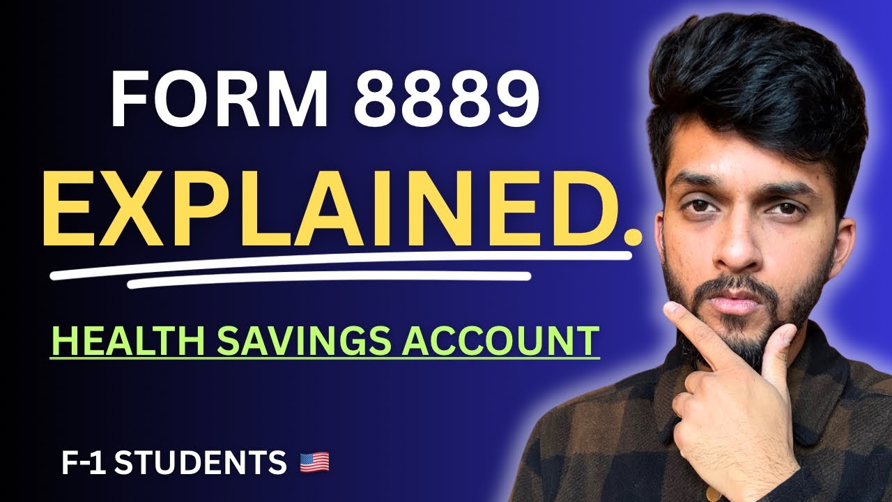 Health Savings Account (HSA) Tax Form Explained! | Form 8889 Step-by-Step | F-1 Visa | Part 15