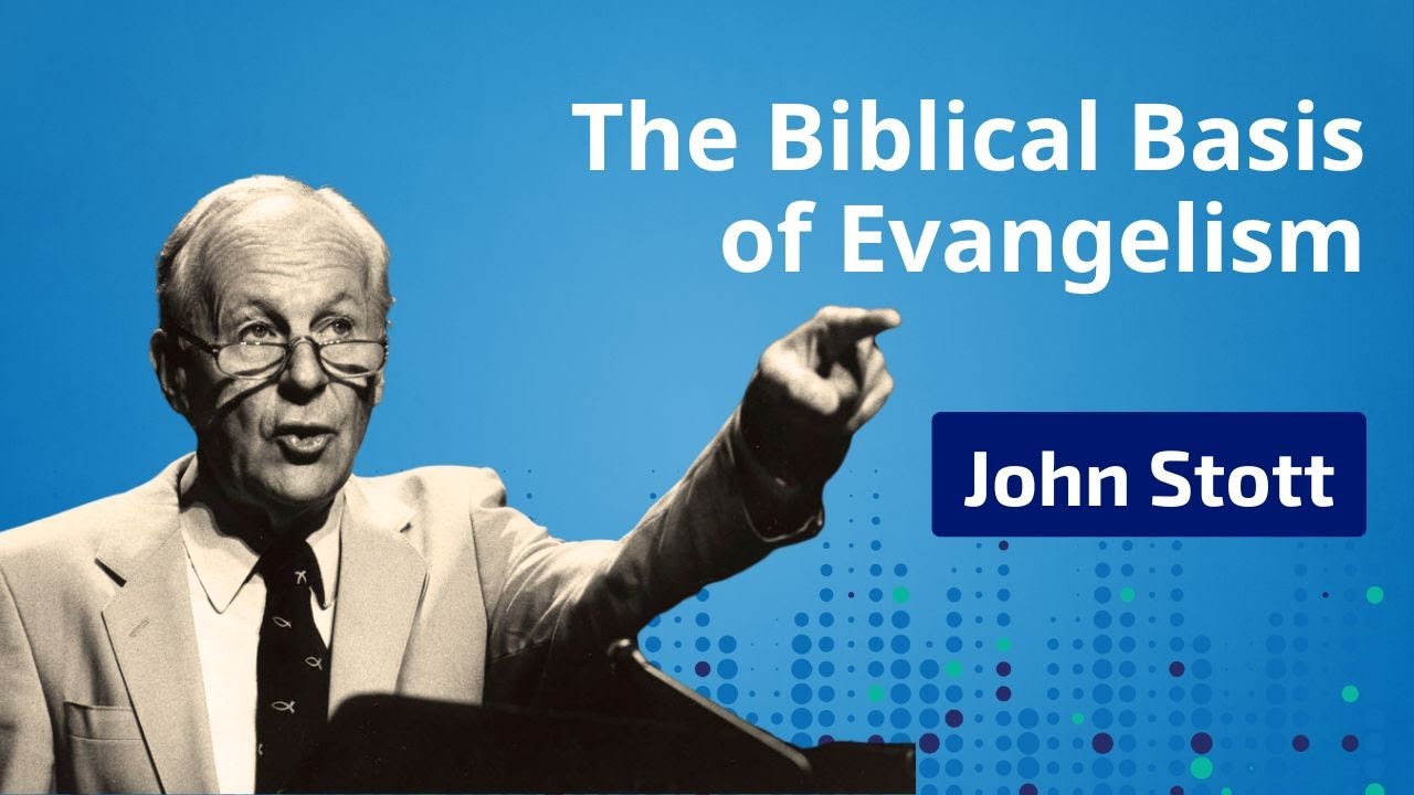 John Stott on The Biblical Basis of Evangelism at the First Lausanne Congress