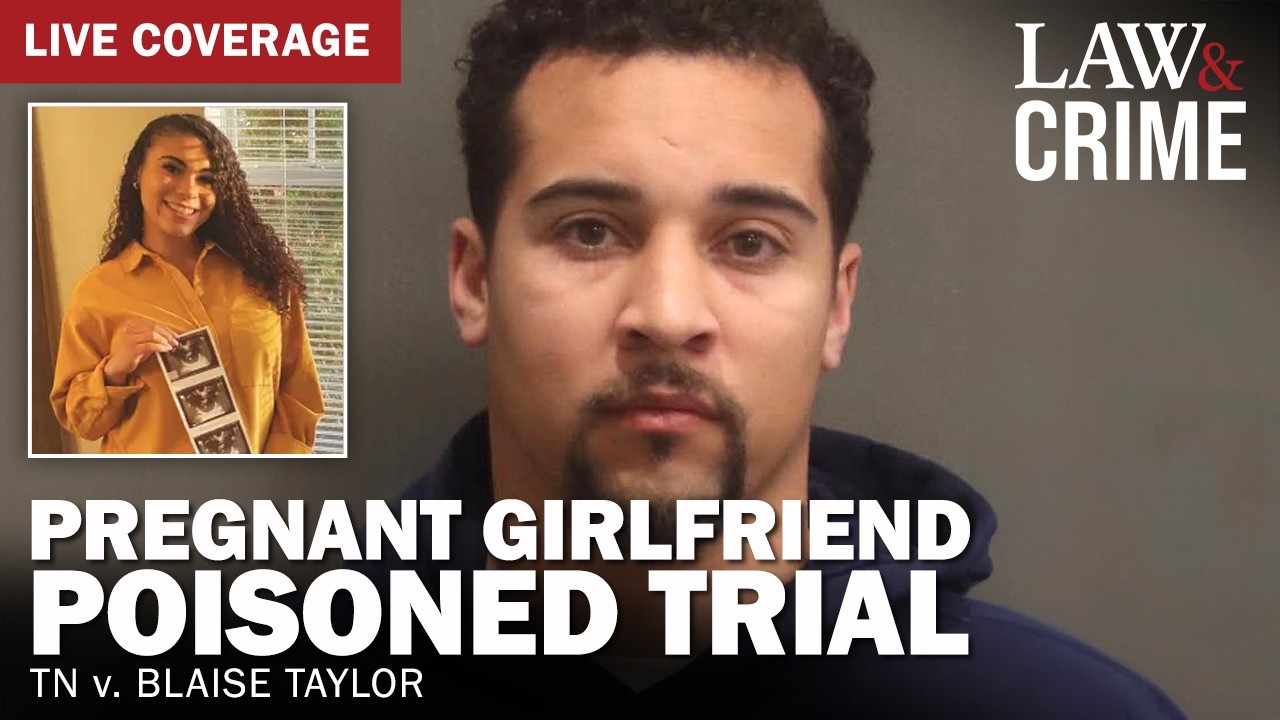 LIVE: Pregnant Girlfriend Poisoned Trial &mdash; TN v. Blaise Taylor &mdash; Day 2