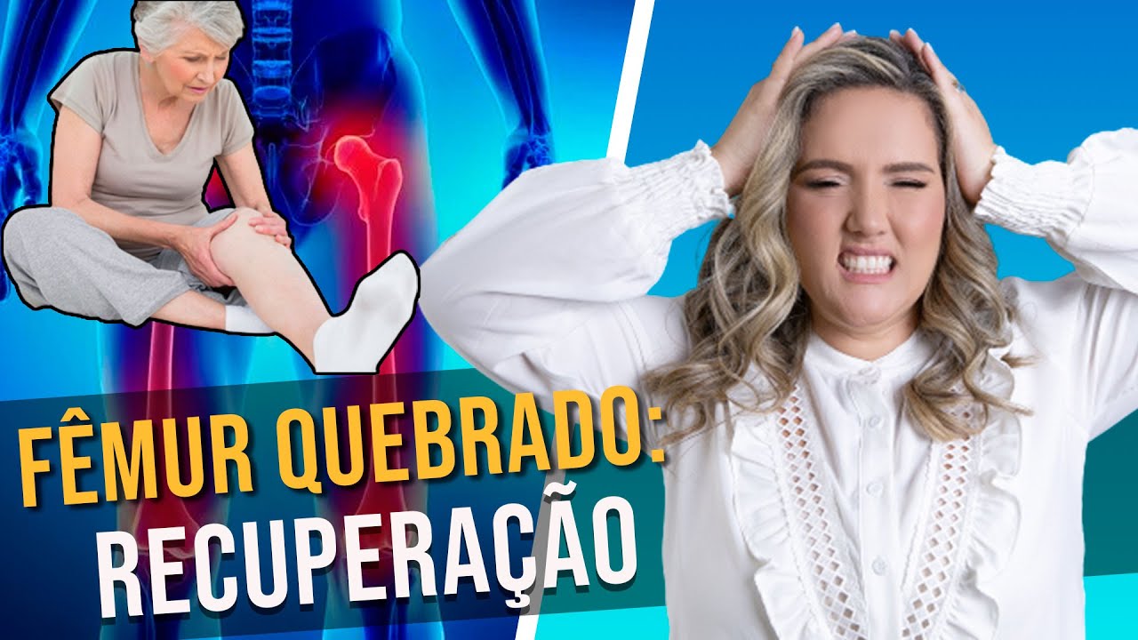 Meu Paciente Idosos Quebrou o Fêmur, E Agora? Como Cuidar da Recuperação?