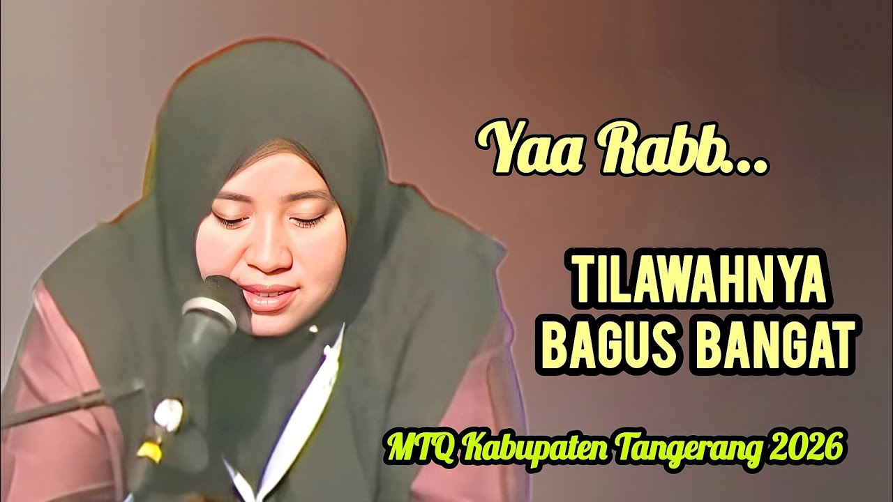 SUARA MERDU MENYENTUH QALBU. TILAWAH DEWASA PUTRI MTQ KABUPATEN TANGERANG 2026