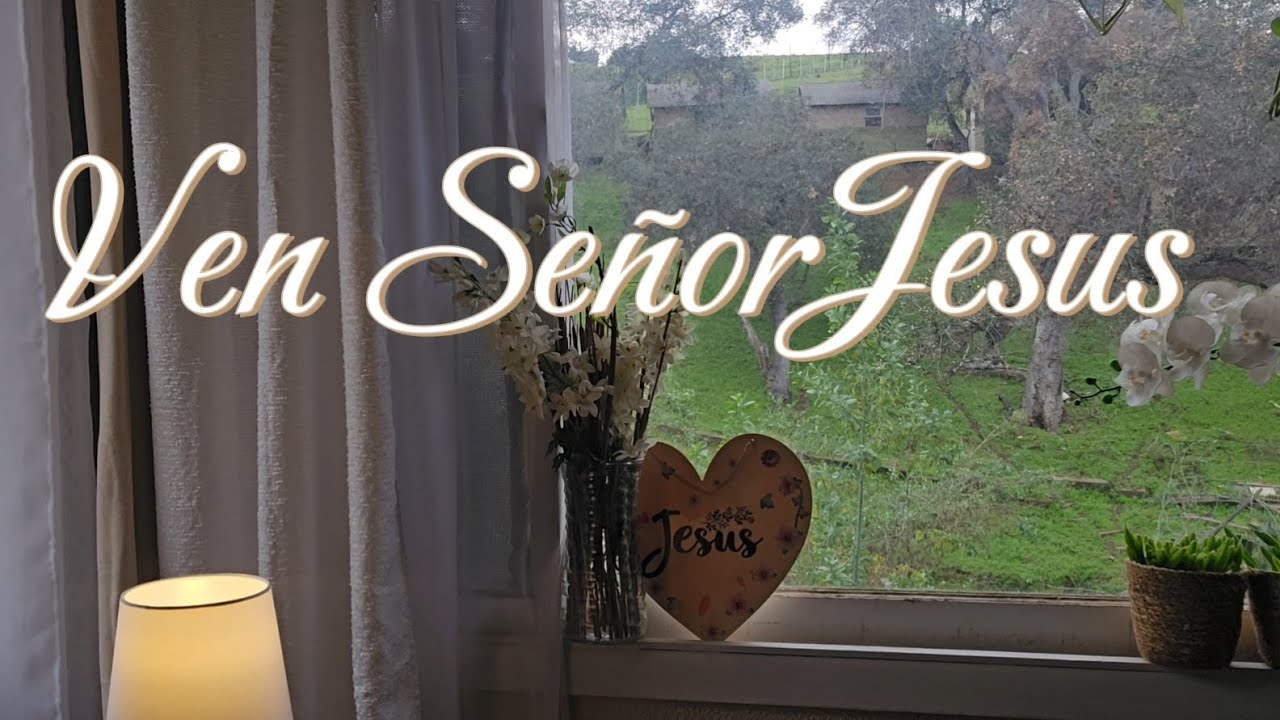 Ven Señor Jesus - Sara Hernandez