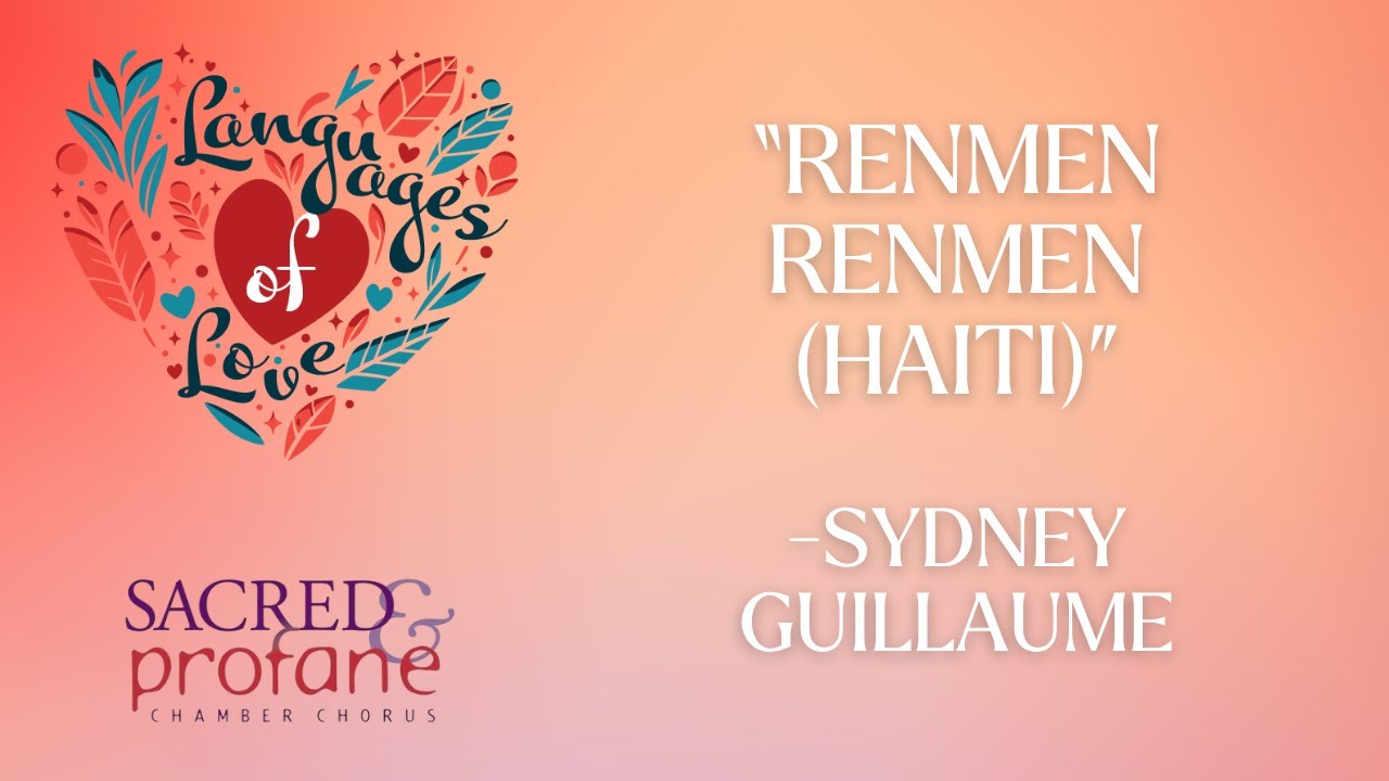 Sydney Guillaume • Renmen Renmen (Haiti) || Sacred & Profane Chamber Chorus