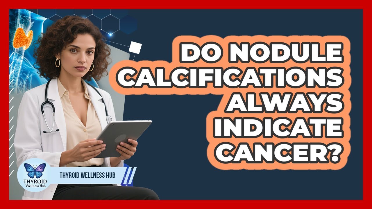 Do Nodule Calcifications Always Indicate Cancer?