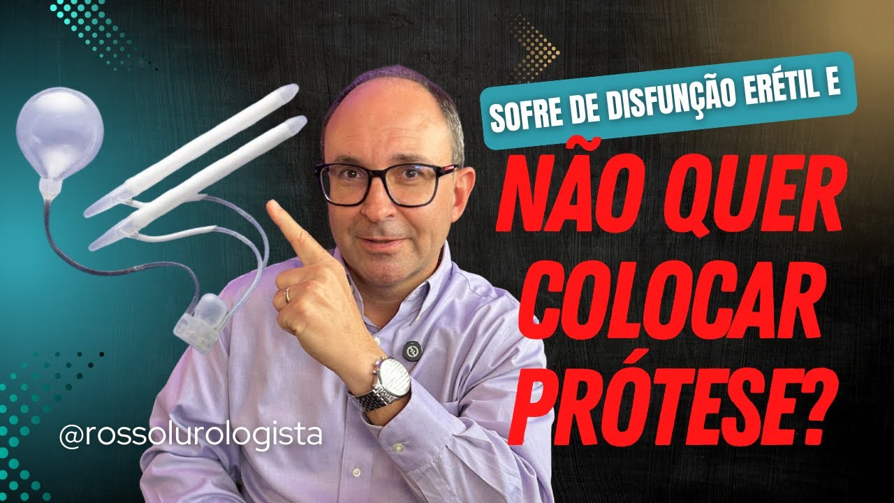 Sofre de disfunção erétil, mas não quer colocar prótese? | DR ALESSANDRO ROSSOL
