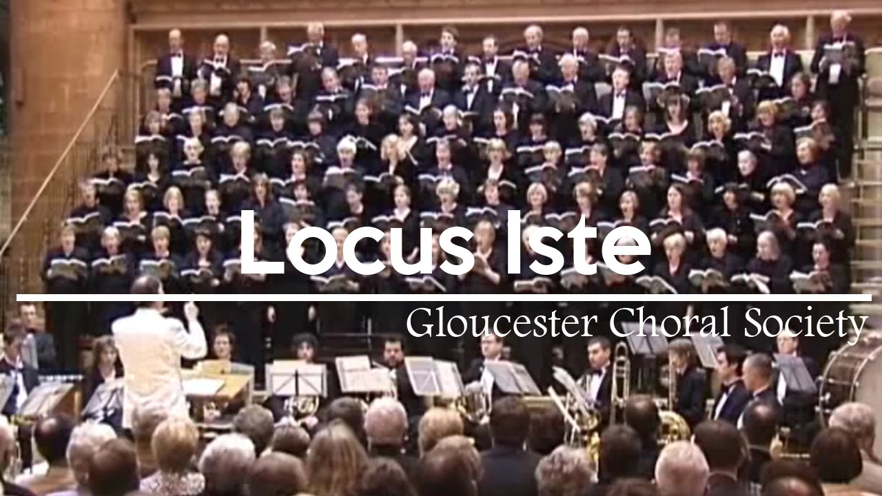 Locus Iste | Gloucester Choral Society | Anton Bruckner | 2009