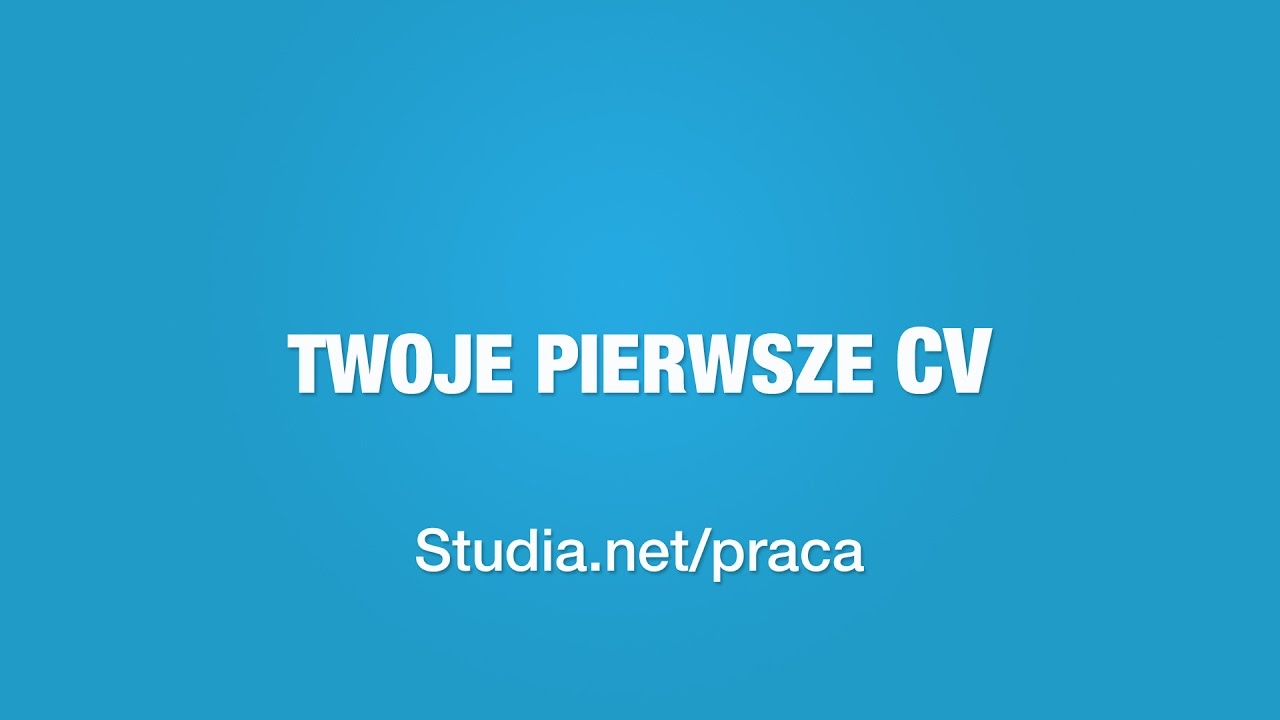 Twoje pierwsze CV - jak je przygotować?