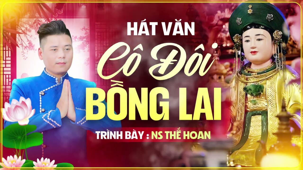 H&aacute;t Văn C&ocirc; Đ&ocirc;i Bồng Lai - H&aacute;t Văn hay nhất NS Thế Hoan - nh&agrave; h&aacute;t ch&egrave;o H&agrave; Nội