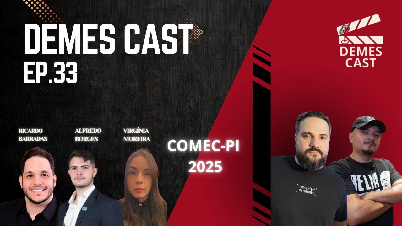 COMEC - PI - DEMES CAST | EP.33