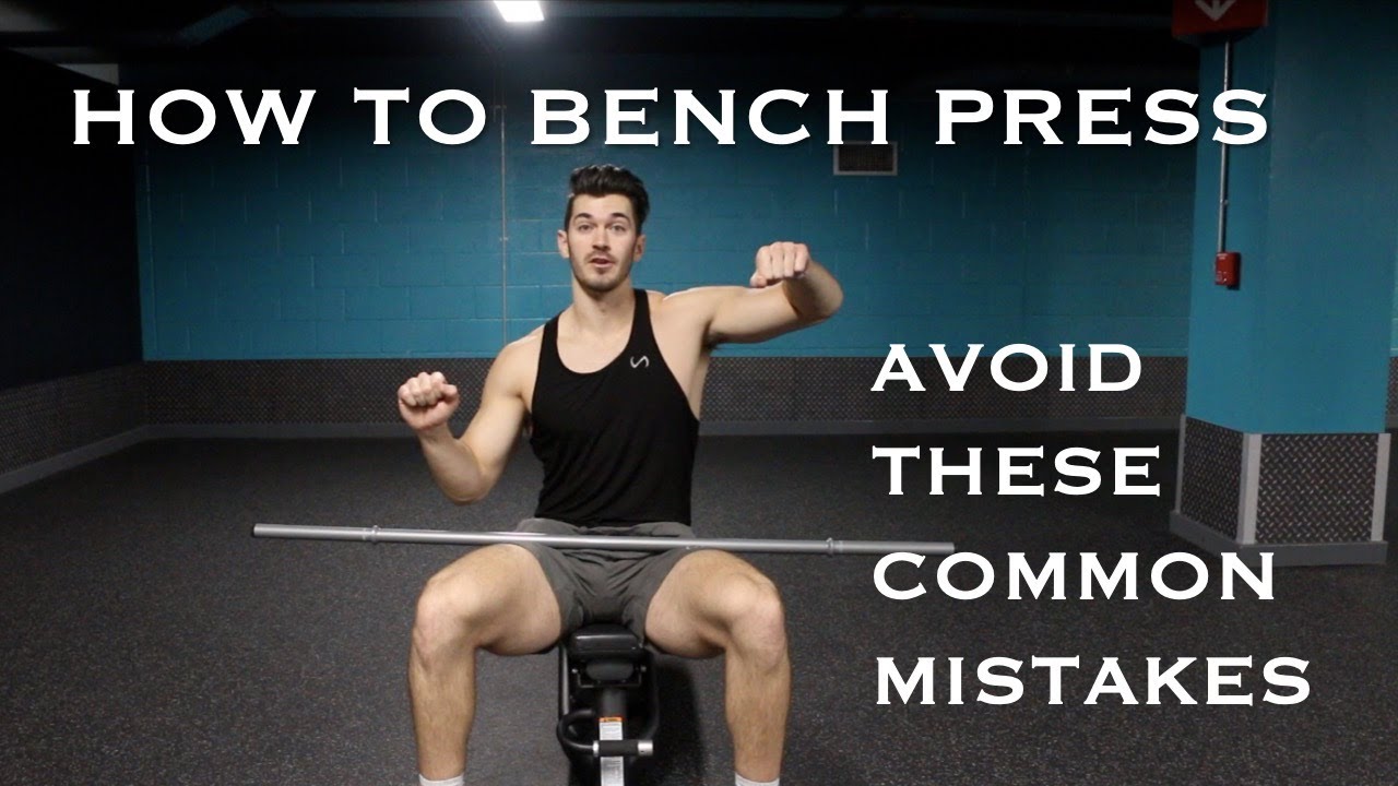 HOW TO BENCH PRESS - Complete Walkthrough - Mistakes to AVOID