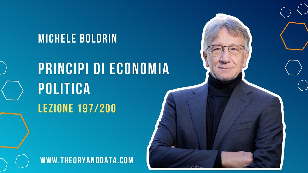 Michele Boldrin | Principi di economia | Lezione 197/200