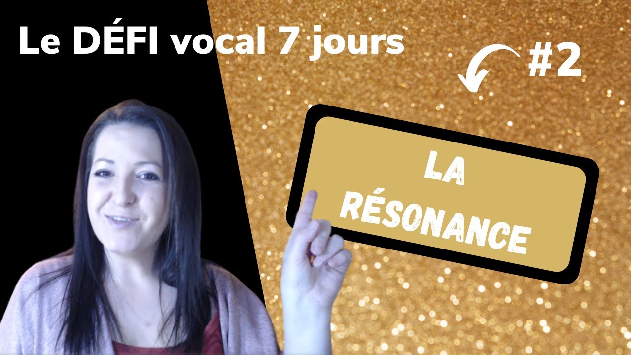 La résonance dans la voix (Défi vocal Les bases du chant #2)