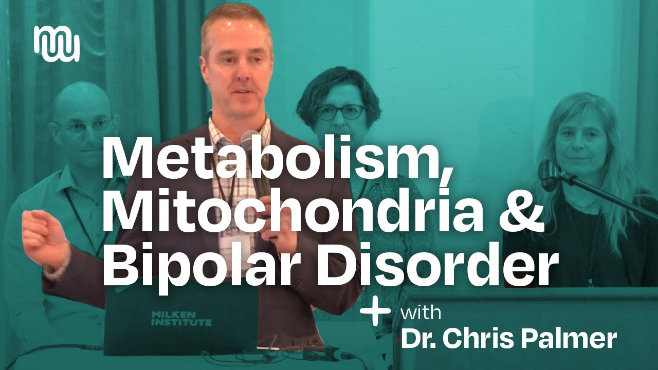 Metabolism, Mitochondria & Bipolar Disorder - Chris Palmer MD