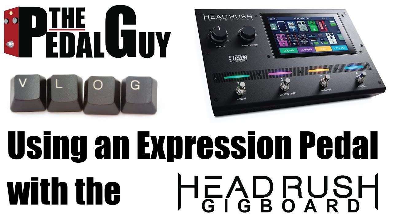 ThePedalGuy VLOG Using an Expression Pedal with the HeadRush Gigboard