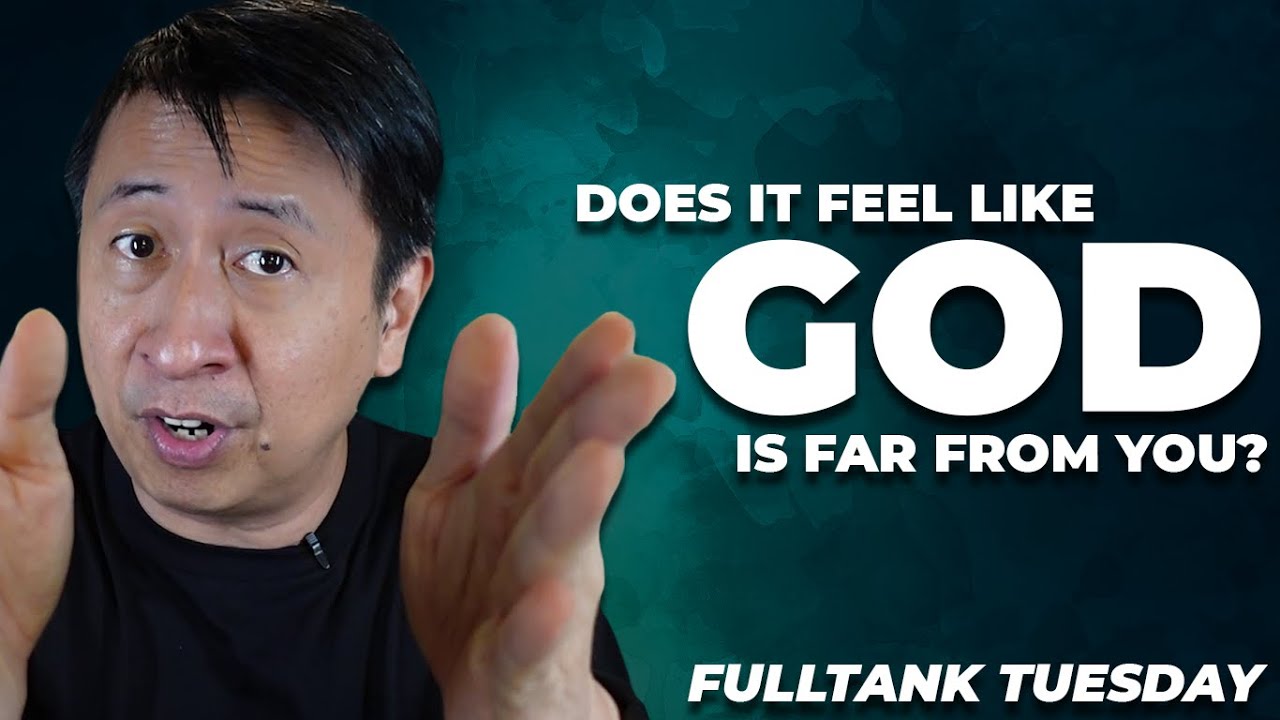 FULLTANK TUESDAY (ENGLISH): When God Seems Far Away
