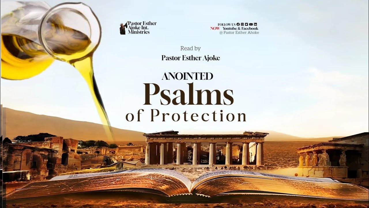 PSALMS OF PROTECTION | Read by Pastor Esther Ajoke | KJV 