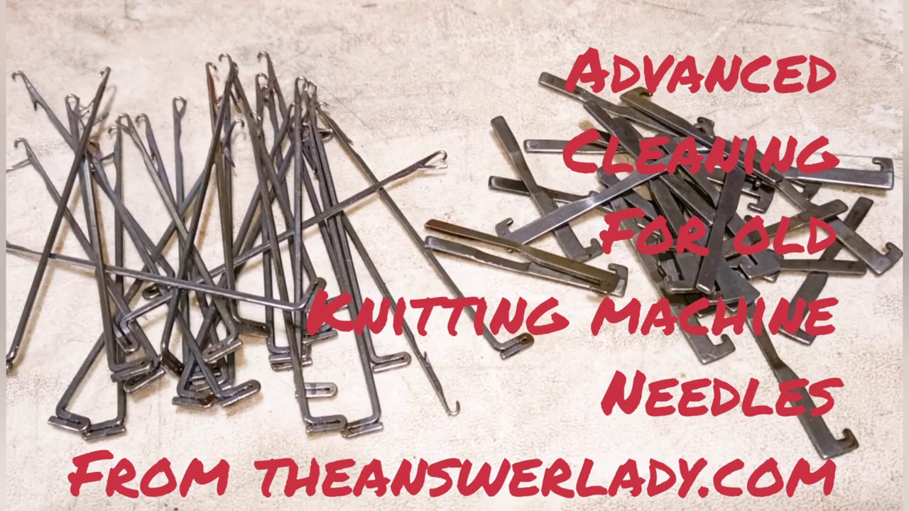 Advanced cleaning for old knitting machine needles