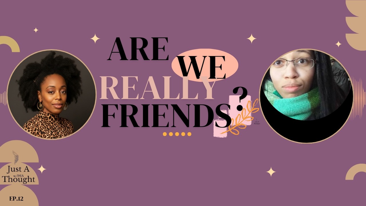True Friendship vs Trauma Bonding: Are You in a Healthy Connection? Just A Thought with Pe'a